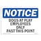 Signmission OSHA Notice Sign, 3.5" Height, 5" Width, Dogs At Play Employees Only Past This Point Sign, Landscape OS-NS-D-35-L-11437 - alternate 1